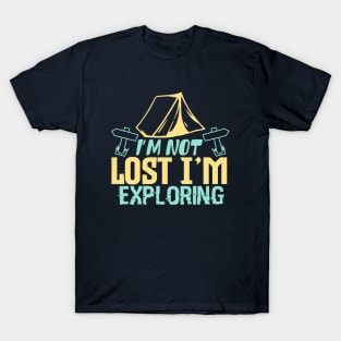 I'm not lost I'm exploring T-Shirt